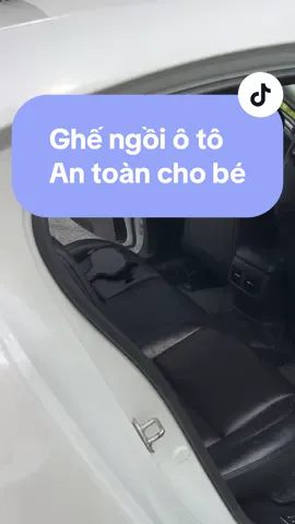 Ghế ngồi ôtô, an toàn cho bé. #tamchamxe85 #gheantoanchobe #gheantoanchobengoioto #gheantoanxehoichobe #ghengoiotochobe 