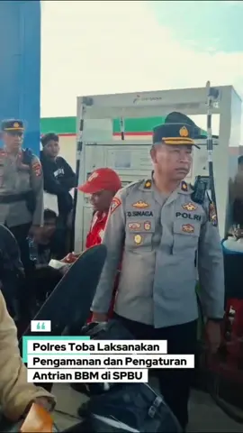 Cegah terjadinya gangguan keamanan, ketertiban serta kemacetan arus lalu lintas dikarenakan antrian pengisian BBM , Personil Polres Toba lakukan pengamanan dan pengaturan pengisian BBM serta arus lalin di seputaran SPBU.