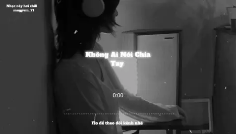 Không Ai Nói Chia Tay #speedsongs #lyrics #nhaclofichill #sangpvm_71 #nghenhacmoingay 