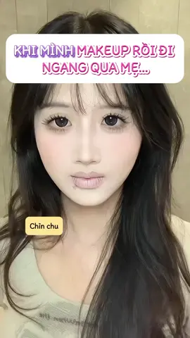 Khi tui makeup và đi ngang qua mẹ thế là bị mắng #lamdep #makeup