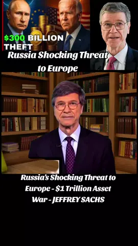 Russia's Shocking Threat to Europe - $1 Trillion Asset War - JEFFREY SACHS | #JeffreySachs #GlobalEconomy #EuropeCrisis #Geopolitics #RussiaEU 