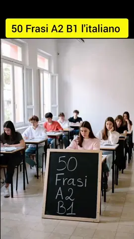 50 Frasi A2 B1 l'italiano #cils #italianoperstranieri 