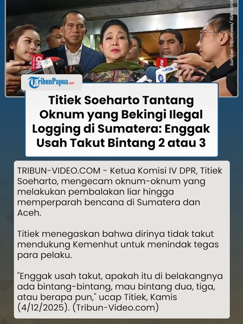 Titiek Soeharto Kecam 'Jenderal' yang Diduga Bekingi Ilegal Logging di Sumatera: Enggak Usah Takut #dpr #titieksoeharto #ilegallogging #banjirsumatera #pembalakanliar #bekinganjenderal