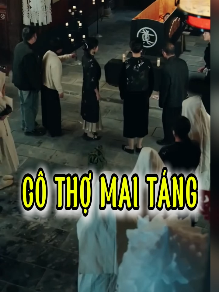 CÔ THỢ MAI TÁNG Phần 5
