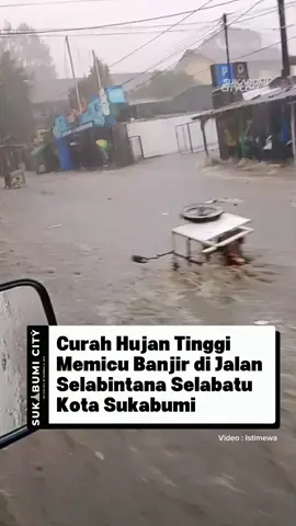 Innalillahi mudah2an baik baik aja 🥹🙏 Jumat 5 Desember 2025 Curah Hujan Tinggi Memicu Banjir di Jalan Selabintana Selabatu Kota Sukabumi  Sumber Video : Istimewa  #sukabumicity #sukabumicitycom #medsossukabumi