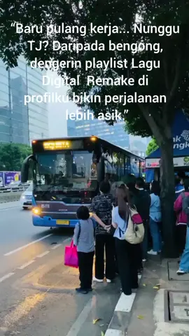 “Bsru pulang kerjs...Nunggu TJ? Daripada bengong, dengerin playlist Digital Remake di profilku—bikin perjalanan lebih asik.” #pulangkerja  #transjakarta  #dengerinlagu  #pinterest#tiktok 