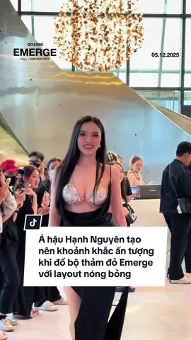 Á hậu Hạnh Nguyên tạo nên khoảnh khắc thật ấn tượng khi đổ bộ thảm đỏ Emerge với layout không thể nóng bỏng hơn nữa. #DoLong #EmergeFashionShow2025 #DoLongFashionShow2025 #TikTokGiaiTri #HanhNguyen                    