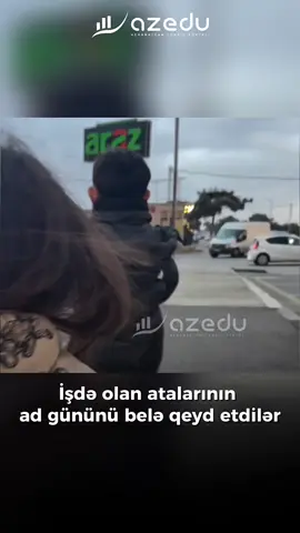 😍 İşdə olan atalarının ad gününü belə qeyd etdilər