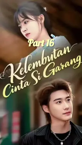 part 16: Kelembutan Cinta si Garang  #dramapendek  #fypppppppppppppppppppppppp  #foryou  #200kviews  #cerindai7 