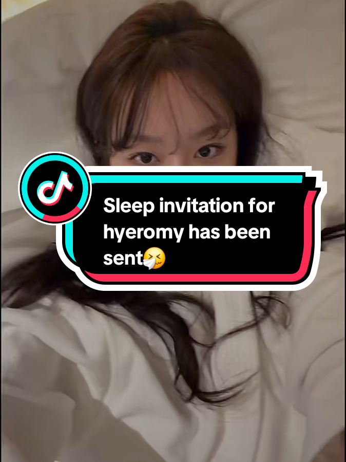 Sleep invitation for hyeromy has been sent🤧 #혜리 #HYERI  #李惠利 #惠利 #hyeroomy