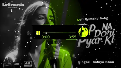 Tod_Na_Dori_Pyar_Ki_Attaullah_Khan_Classic_Lofi_Remake_Female_Voice_Version_Saniya_Khan_😌😍🎧#fullsong #tranding #urdusong #videoviral #1millionaudition 