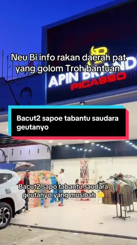 Bacut2 sapoe tabantu pue2 yang jeut tabantu saudara Geutanyo 🤲 @Apin branded aceh #acehviral #aceh #banjir #acehbanjir #fyp 