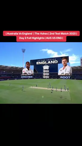 Day 2 Full Highlights | | Australia Vs England  | The Ashes | 2nd Test Match 2025 | AUS VS ENG |  #foryoupage #growmyaccount #Cricketlover #Highlights #unfreezmyaccout 