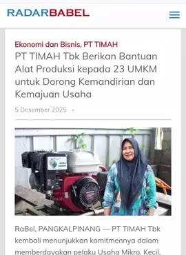 #pttimah #umkm#fyp #bangkabelitung  PT TIMAH Tbk Berikan Bantuan Alat Produksi kepada 23 UMKM untuk Dorong Kemandirian dan Kemajuan Usaha  05 December 2025 SHARE PANGKALPINANG — PT TIMAH Tbk kembali menunjukkan komitmennya dalam memberdayakan pelaku Usaha Mikro, Kecil, dan Menengah (UMKM) di wilayah operasional perusahaan. Melalui Program Pendanaan Usaha Mikro Kecil (PUMK) PT TIMAH Tbk terus mendukung kemajuan UMKM. Kali ini, sebanyak 23 UMKM menerima bantuan alat produksi yang disesuaikan dengan kebutuhan usaha masing-masing sebagai upaya mendorong kemandirian, peningkatan kapasitas, dan keberlanjutan usaha masyarakat. Bantuan ini menjadi bagian dari program Tanggung Jawab Sosial dan Lingkungan (TJSL) PT TIMAH Tbk yang secara konsisten mendukung tumbuhnya ekonomi lokal. Melalui penyediaan alat produksi, PT TIMAH Tbk berharap para pelaku UMKM dapat meningkatkan produktivitas, memperbaiki kualitas produk, serta memperluas jangkauan pemasaran. Departement Head Corporate Communication PT TIMAH Tbk, Anggi Siahaan menyampaikan bahwa dukungan terhadap UMKM merupakan salah satu komitmen Perusahaan dalam menggerakkan ekonomi masyarakat. “UMKM adalah tulang punggung ekonomi masyarakat. Dengan memberikan alat produksi yang tepat guna, Perusahaan ingin membantu mereka naik kelas dan lebih berdaya dalam mengembangkan usahanya,” ujarnya. Beragam jenis alat produksi diberikan sesuai kebutuhan masing-masing UMKM, mulai dari freezer, oven, continuous sealer dan house hold vacum, mesin pengaduk adonan, mesin perontok jagung, mesin jahit dan lainnya. Salah satu UMKM yang menerima bantuan Asri Rusip yang bergerak dalam usaha kuliner tradisional Bangka, rusip. Owner Rusip Asri, Asriyani mengatakan bantuan dari PT TIMAH Tbk ini dapat membantu dirinya dalam meningkatkan kapasitas produksi dan menjaga kualitas produk. 