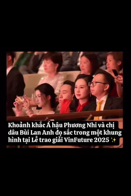 Khoảnh khắc Á hậu Phương Nhi và chị dâu Bùi Lan Anh đọ sắc trong một khung hình tại Lễ trao giải VinFuture 2025 ✨ #xuhuong #phuongnhi #nhansac  #typhu 