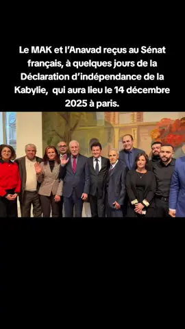 Le MAK et l’Anavad reçus au Sénat français, à quelques jours de la Déclaration d’indépendance de la Kabylie,  qui aura lieu le 14 décembre 2025 à paris.