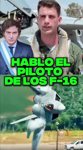 HABLO EL PILOTO DE LOS F-16 #f16 #fuerzaaereaargentina #milei #javiermilei 