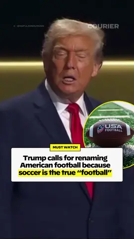 Trump wants to rename football