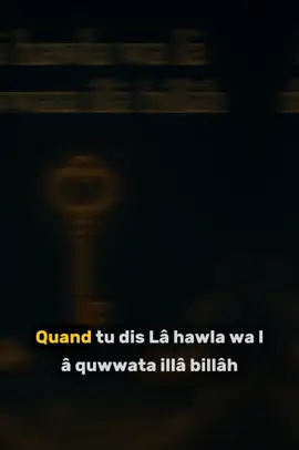 Celui qui dit Lâ hawla wa lâ quwwata illâ billâh ne sera jamais abandonné. #sunnahvibes04 #Allah #invocation #Quran #dua 