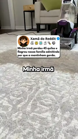 minha irmã perdeu 45 kg e flagrou nossa família admitindo o porquê a mantinham gorda!! #historiasreddit #historias #reddit #capcut 