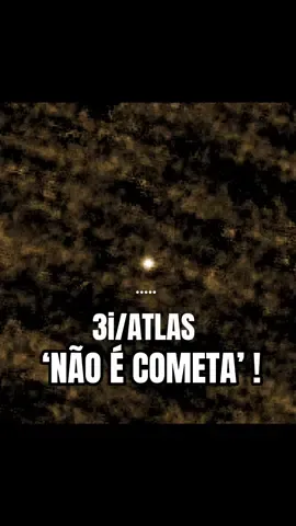 OBJETO INTERESTELAR 3i/ATLAS NÃO É UM COMETA ! Mas pode ser UMA LUA #astronomia #3iatlas #objetointerestelar #cometa3iatlas 
