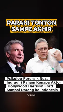 Psikolog Forensik Reza Indragiri Paham Kenapa Aktor Hollywood Harrison Ford Sampai Datang ke Indonesia