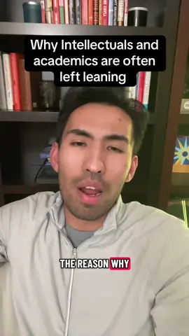 Why intellectuals are often left leaning  #fyp #socialism  #capitalism  #politics  #philosophy 