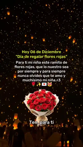 #6dediciembre #diaderegalarfloresrojas #paratii #teamo #fyp 
