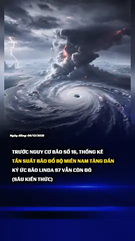 Trước nguy cơ bão số 16, thống kê cho thấy tần suất bão miền nam tăng dần. #xuhuong #tintuc #baoso16 #baonambo