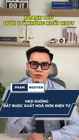 Dưới 1 tỷ không bắt buộc phải xuất hoá đơn điện tử - thông tin trong dự thảo mới#lsphamnguyen #hokinhdoanh #thue 