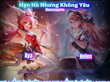 Phần 31: Liên Quân cover Hẹn Hò Nhưng Không Yêu #liênquânmobile #aov #vanlinhmuoi #lienquanmobile #nhachaymoingay 