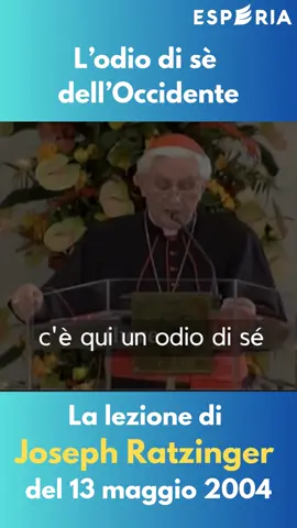 Parole più che mai attuali. Il 13 maggio 2004, il Cardinale Joseph Ratzinger, futuro papa Benedetto XVI, tenne una lezione fondamentale sulla crisi dell'Occidente, intitolata 