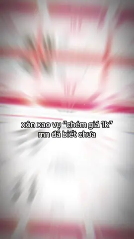 #CapCut chém giá ib nhau đi mọi người ơi #xuhuong #chemgia #fyp #xaykenhtiktok 