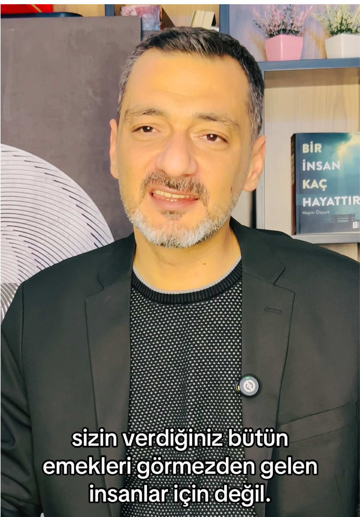 Uğruna mücadele etmeye değecek insanlara emek verin.