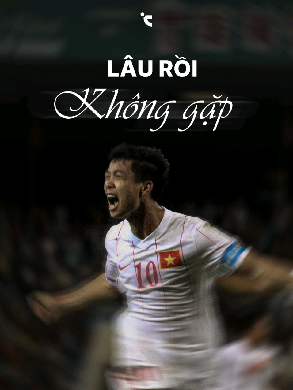 Lâu rồi không gặp anh. #ChuyenBongDa #CongPhuong 