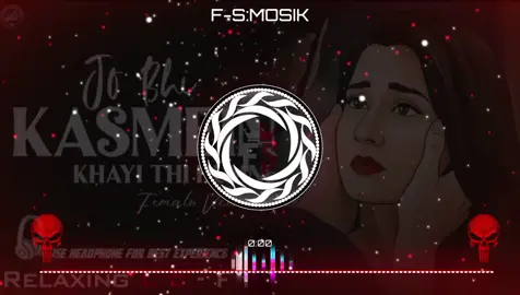 Jo_Bhi_Kasmein_Khai_Thi_-_F emale_Versio 🎧🥷🎧 F-S MOSK 🎧🥷🎧