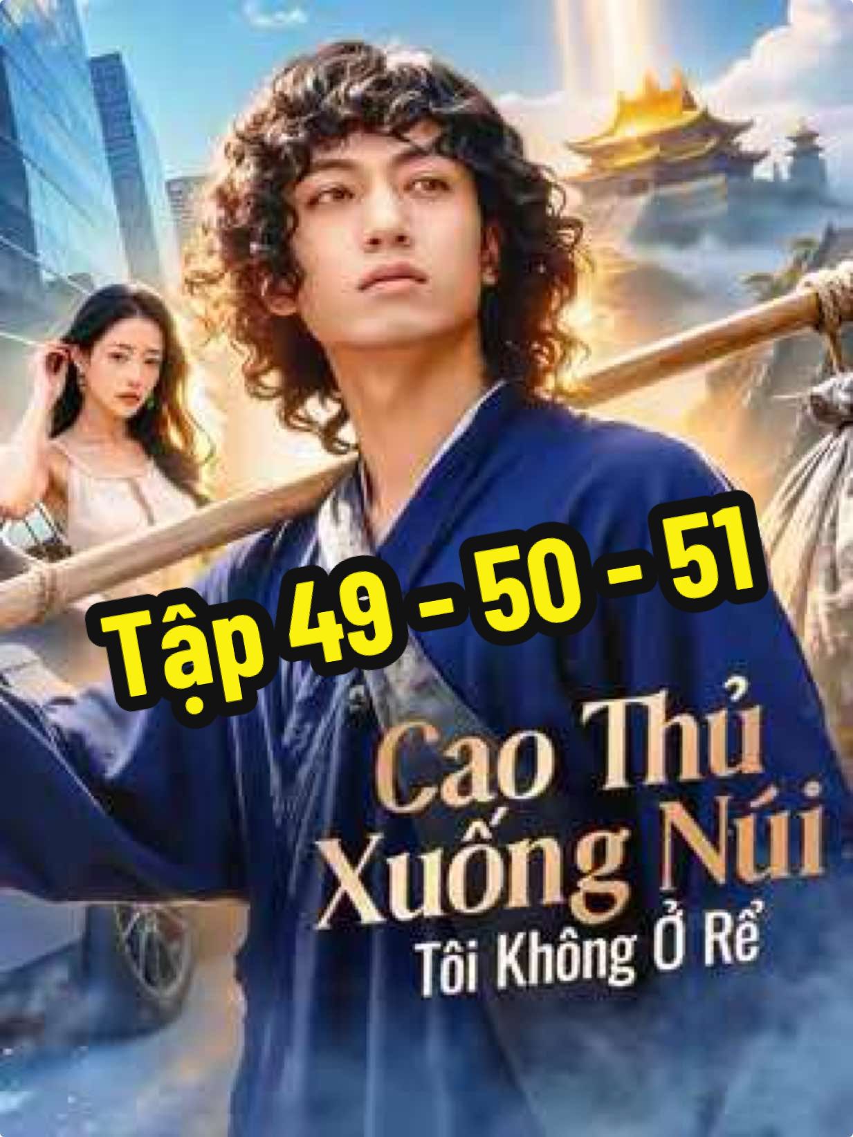 Cao Thủ Xuống Núi Tôi Không Ở Rể - Tập 49 & 50 & 51 #phimhay #phimngan #phimhaymoingay #phimhaymoinhat #phimtrungquoc