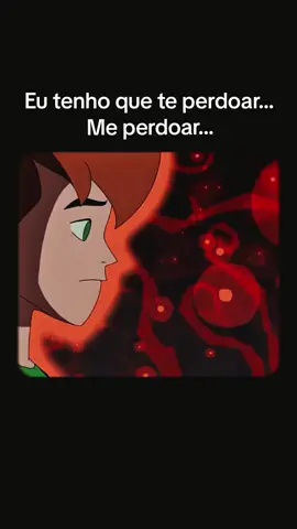Eu tenho que te perdoar, me perdoar #foryou  #real #reflexão #ben10 