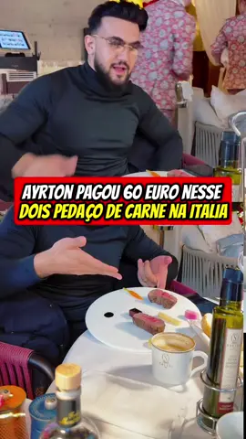 Ayrton pagou 60 euros nesses dois pedaços de carne na Itália @Ayrton Brito @Clipfy League  #ayrtonbrito #ayrtonclipfy #clipfyleague #italia 
