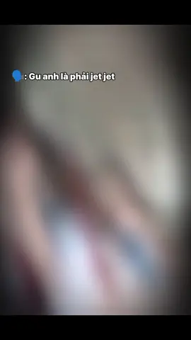 đủ jet jet chưa a🤨#xuhuongggggggggggggggggggggg 