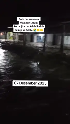 Himbauan untuk kita Semua ,semoga dalam Lindungan Allah kota Subussalam (Aceh)7 desember 2025 #waspada  #banjir  #Aceh 