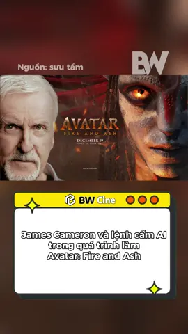 James Cameron và lệnh cấm AI trong quá trình làm Avatar: Fire and Ash #bwcine #bwmedia #tiktokgiaitri #Avatar  #Avatar3VN 