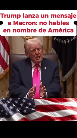 Trump lanza un mensaje glacial a Macron: no hables en nombre de América. #france #xijingping #Trump #noticiastiktok #actualidad 