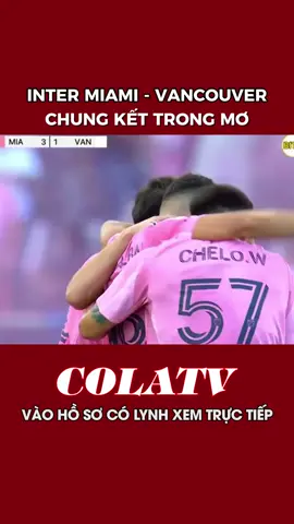 Chúc mừng Goat và Inter Miami #Colatv #bongda #xuhuong #fyp 