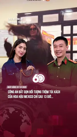 CÔNG AN BẮT GỌN ĐỐI TƯỢNG TRỘM TÚI XÁCH CỦA HOA HẬU MEXICO CHỈ SAU 13 GIỜ... #theanh28 #60giay #tiktoknews