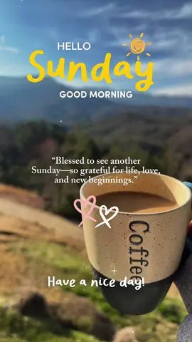 Hello Sunday #CapCut #morning #weekend #greetings #aesthetic 