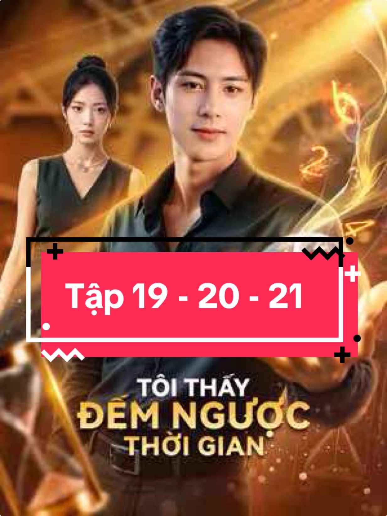 Tôi Thấy Đếm Ngược Thời Gian - Tập 19 & 20 & 21 #phimhay #phimngan #phimhaymoingay #phimhaymoinhat #phimtrungquoc