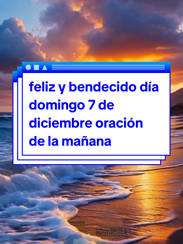 #CapCut feliz y bendecido día domingo 7 dé diciembre oración de la mañana #diciembre #domingo 