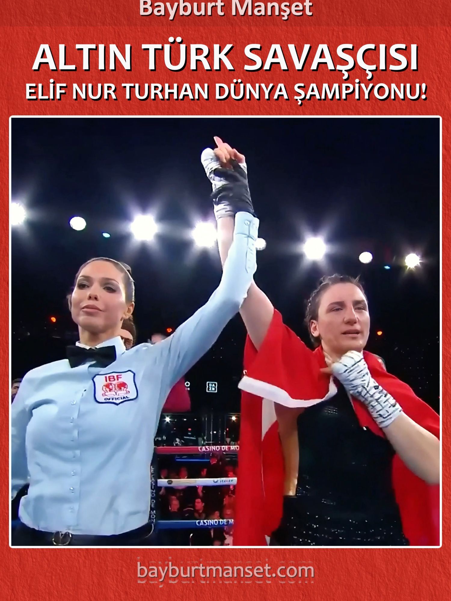 Altın Türk Savaşçısı Bayburtlu Elif Nur Turhan Dünya Şampiyonu! “Altın Türk Savaşçısı” Beatriz Ferreira’yı Nakavtla Devirdi. Türk boks tarihine altın harflerle yazılacak bir zafer: Elif Nur Turhan, IBF Dünya Şampiyonu unvan maçında, yenilgisiz şampiyon Beatriz Ferreira'yı 5. rauntta teknik nakavtla mağlup ederek kariyerinin zirvesine çıktı. #bayburt #boks #şampiyon #elifnurturhan #manşet #haber #bayburtmanşet #spor#keşfet