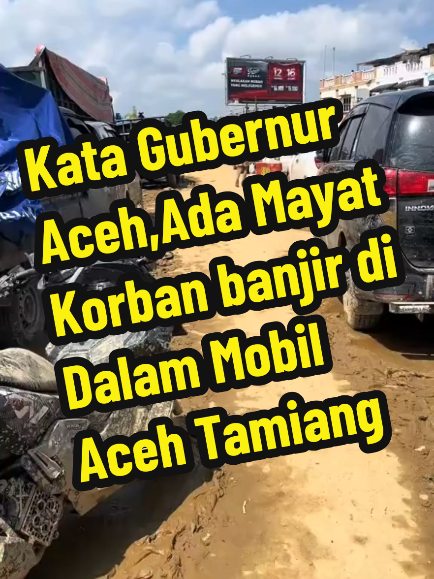 Mobil tak bergerak di tamiang menurut kesaksian gubernur aceh di dalam nya ada mayat korban banjir  #banjirtamiang2025 #tamiang #banjir 